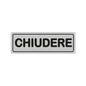 Etichetta Segnaletica Chiudere