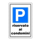 Cartello Segnaletica Parcheggio Riservato Ai Condomini